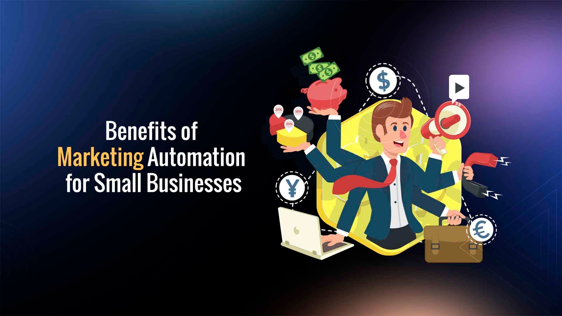 Benefits of Marketing Automation for Small Businesses.jpg