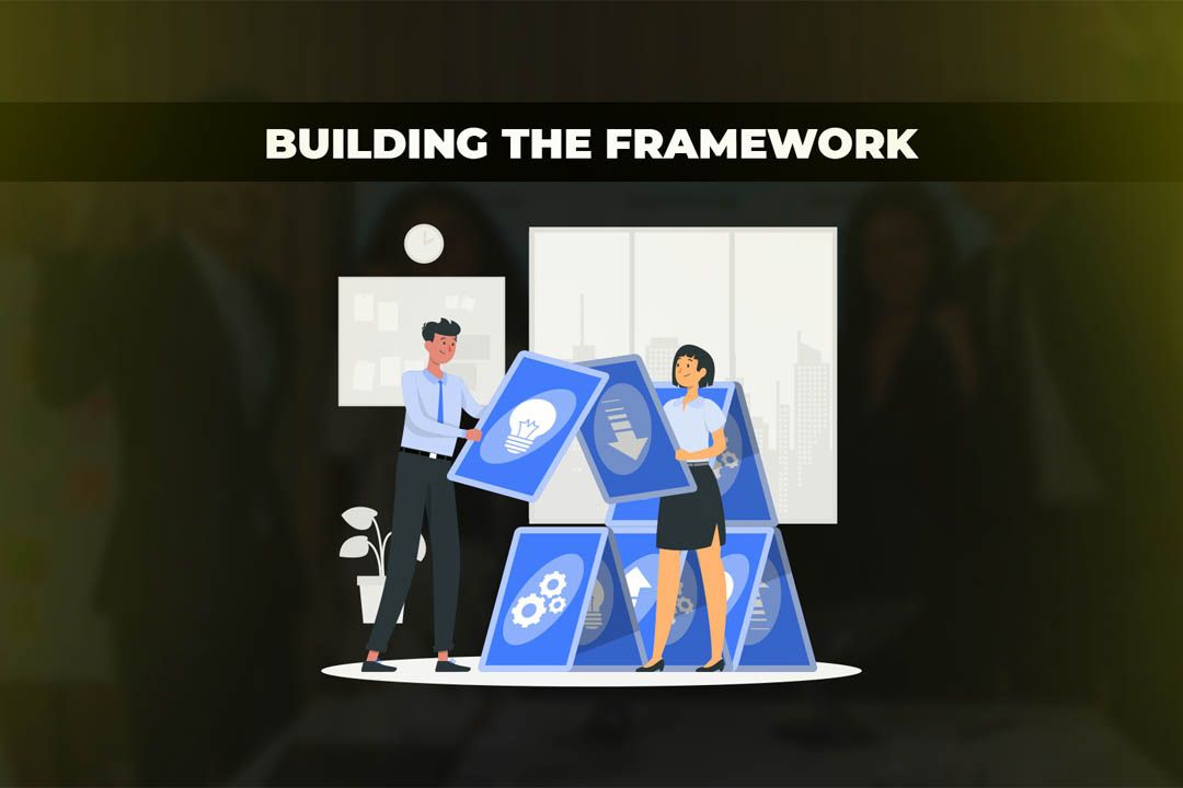 Building the Framework