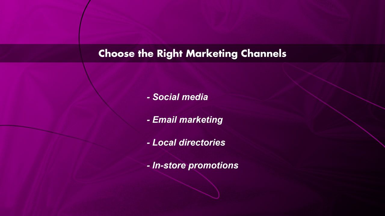 Choose the Right Marketing Channels