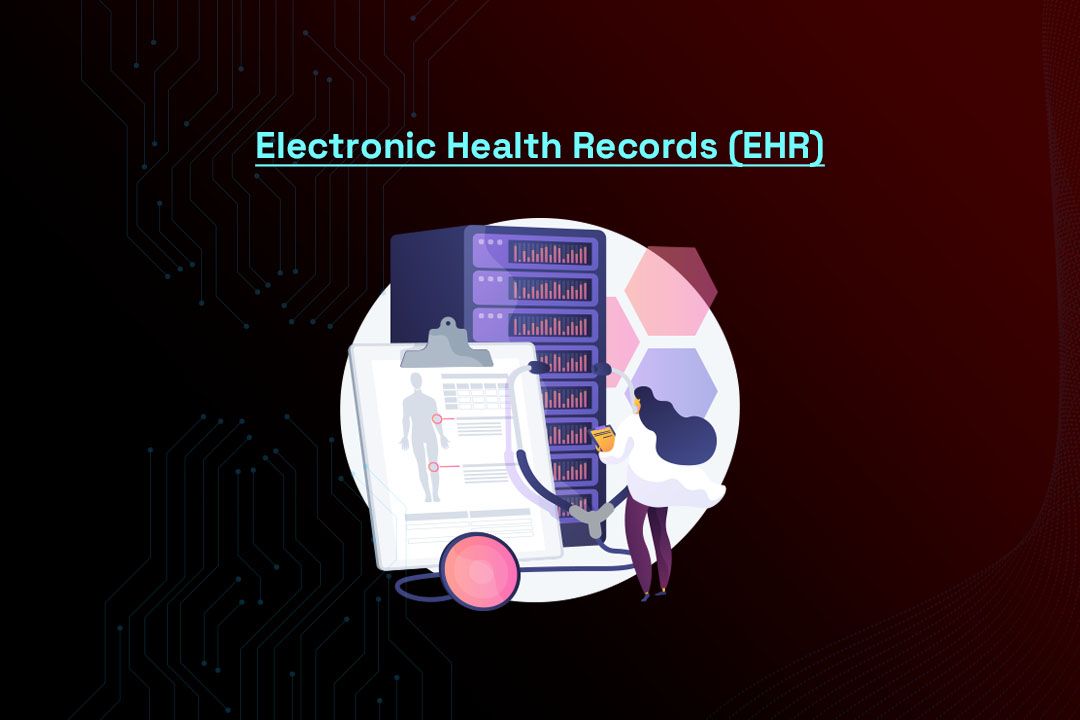 Electronic Health Records (EHR)