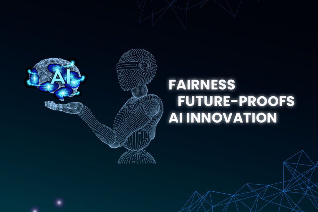 Fairness Future-Proofs AI Innovation