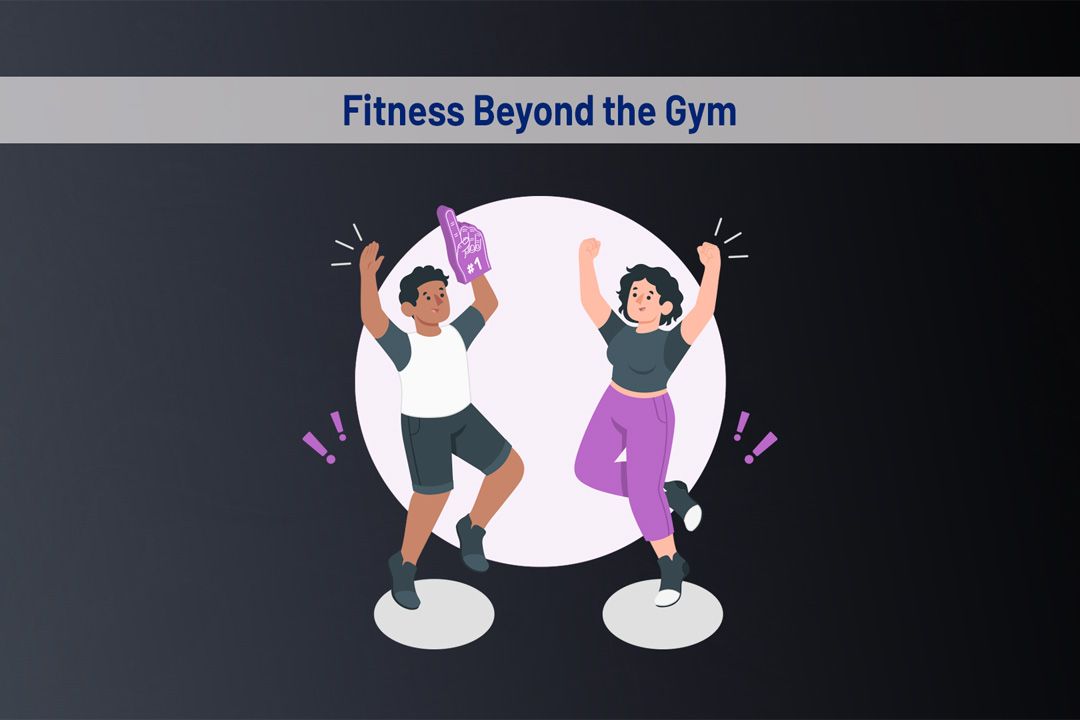 Fitness Beyond the Gym