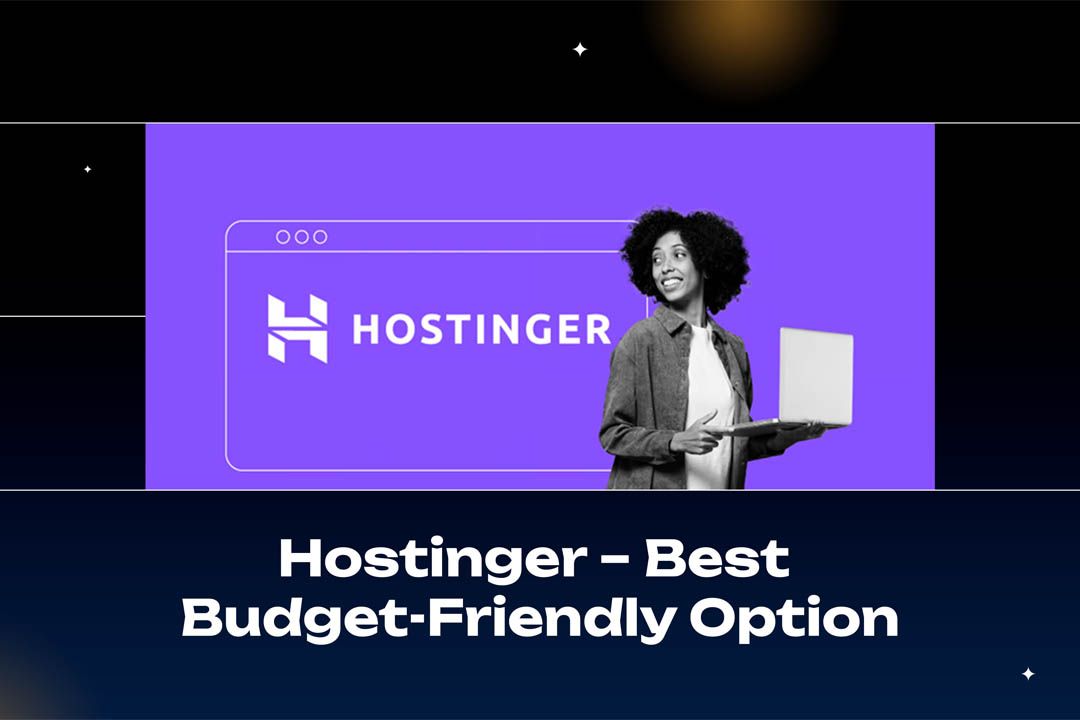 Hostinger – Best Budget-Friendly Option