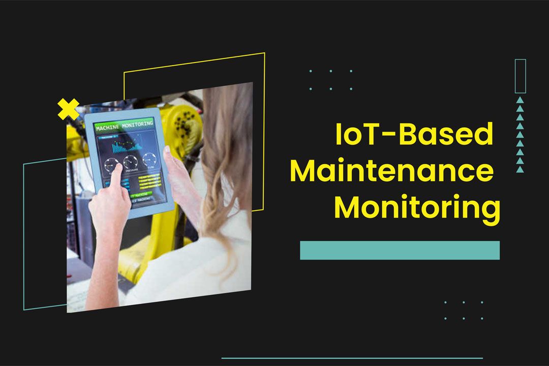 IoT-Based Maintenance Monitoring