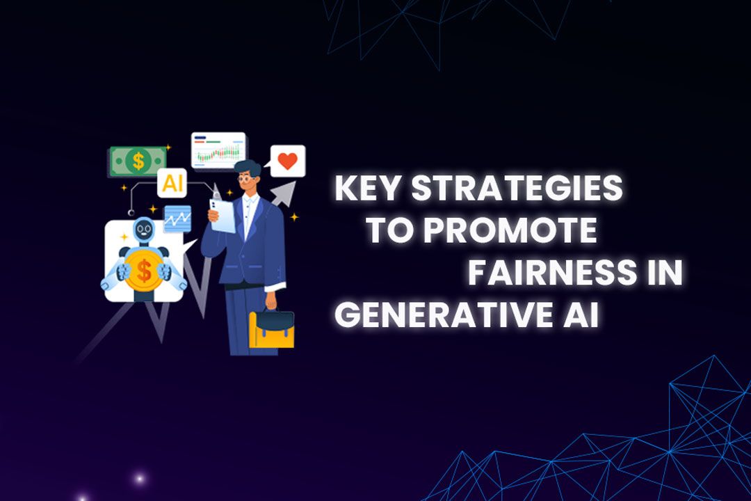 Key Strategies to Promote Fairness in Generative AI