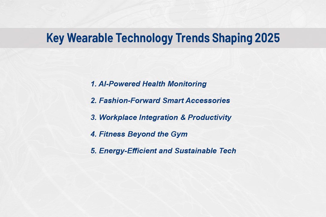 Key Wearable Technology Trends Shaping 2025