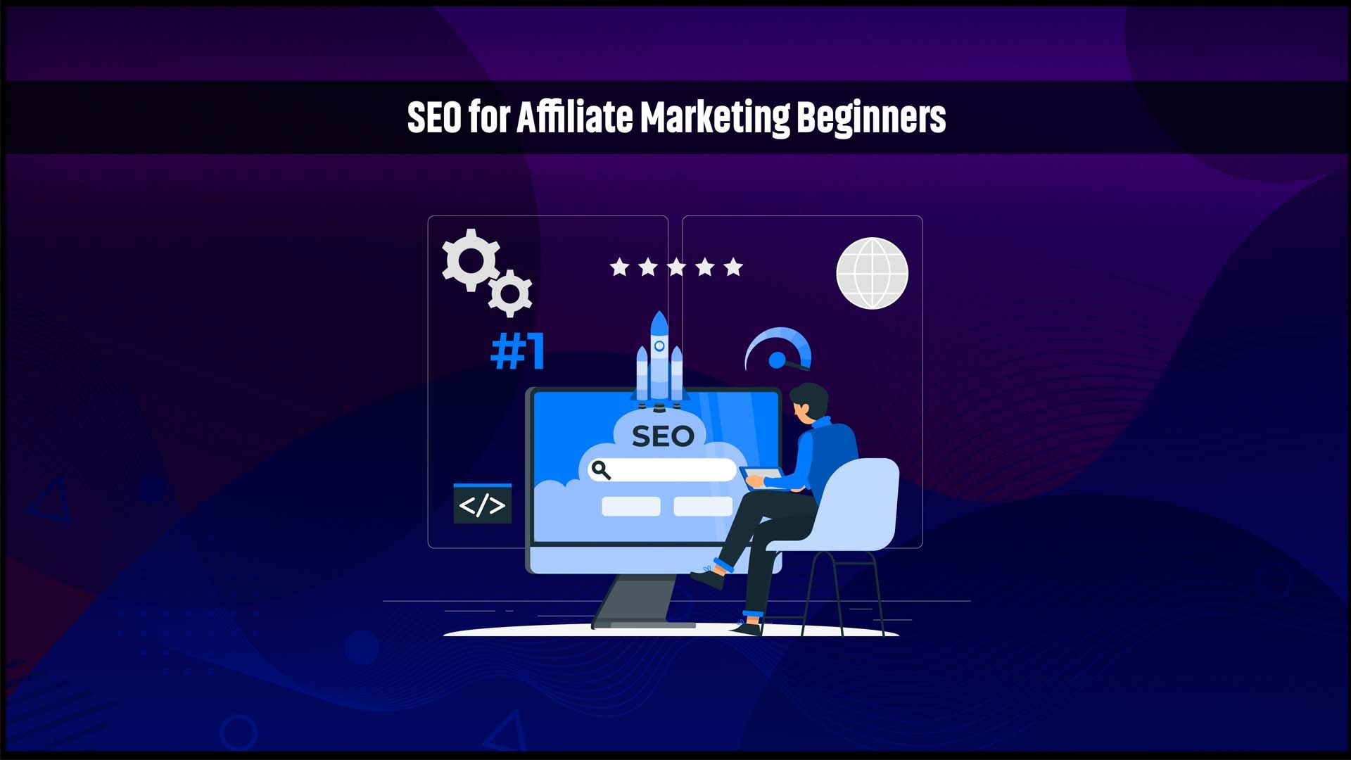 SEO for Affiliate Marketing Beginners.jpg