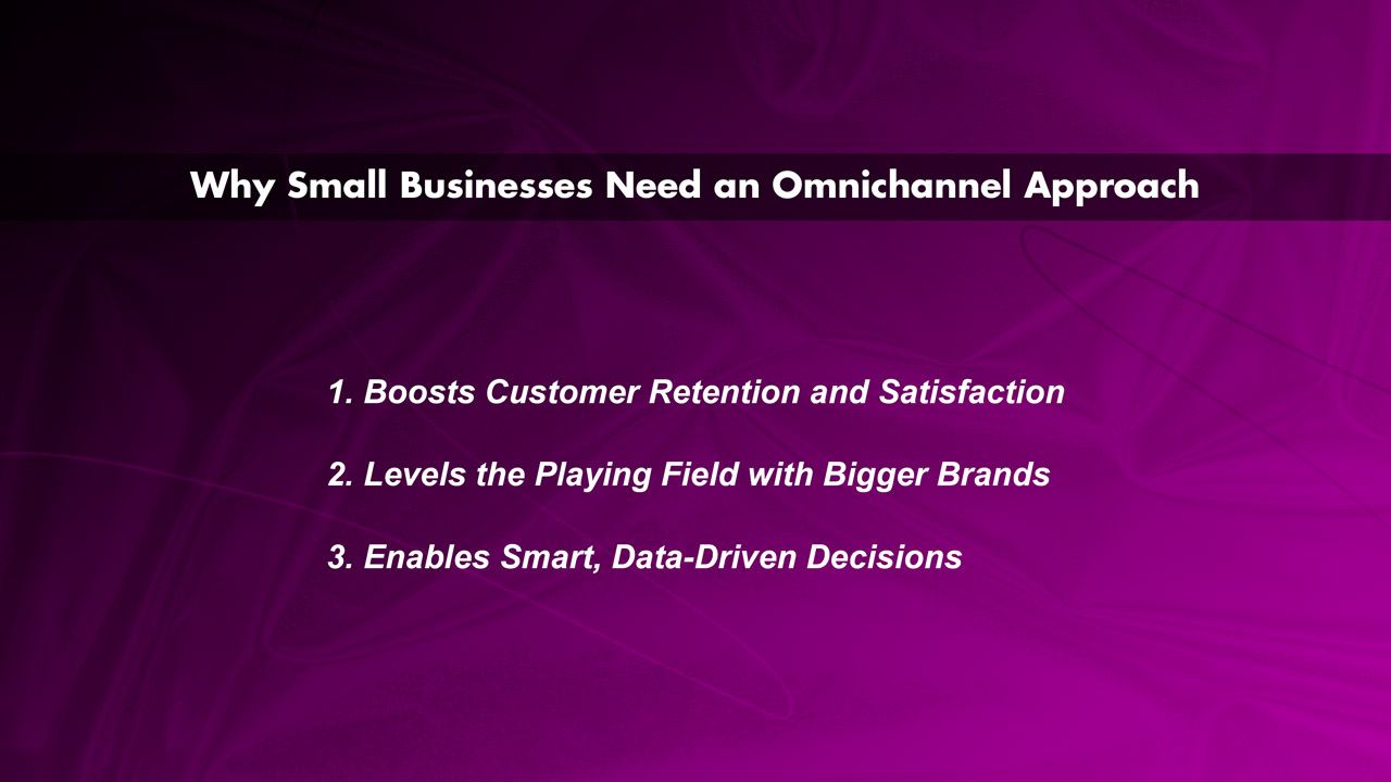 Why Small Businesses Need an Omnichannel Approach